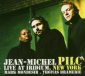 PILC JEAN MICHEL  - CD LIVE AT IRIDIUM NEW YORK