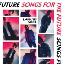 LAUGHING STOCK  - CD SONGS FOR THE FUTURE