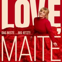  LOVE, MAITE - DAS BESTE ... BIS JETZT! - suprshop.cz