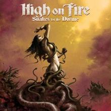 HIGH ON FIRE  - VINYL SNAKES FOR THE DIVINE [VINYL]