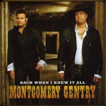 GENTRY MONTGOMERY  - CD BACK WHEN I KNEW IT ALL