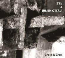 Z'EV & JULIEN OTTAVI  - CD CRASH & CROSS