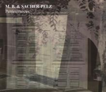 MB & SACHER-PELZ - CD PENTENTRANCES