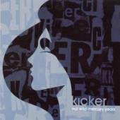 KICKER  - CD OUR WILD MERCURY YEARS