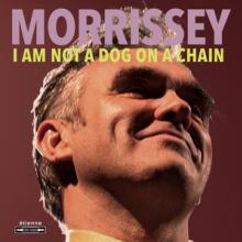 MORRISSEY  - VINYL I AM NOT A DOG ON A CHAIN [VINYL]