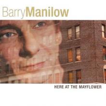 MANILOW BARRY  - CD HERE AT THE MAYFLOWER