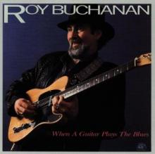 BUCHANAN ROY  - CD WHEN A GUITAR PLAYS THE B