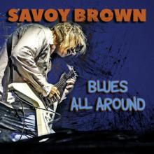 SAVOY BROWN  - CD BLUES ALL AROUND