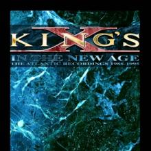 KING'S X  - 6xCD IN THE NEW AGE ..