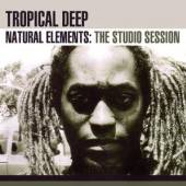 TROPICAL DEEP  - CD NATURAL ELEMENTS - STUDIO