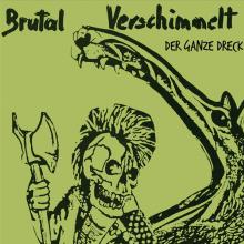 BRUTAL VERSCHIMMELT  - 2xCD DER GANZE DRECK