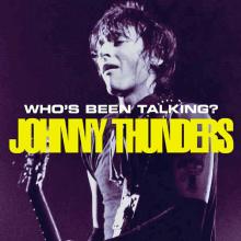 JOHNNY THUNDERS  - CD+DVD WHO'S BEEN TALKING?