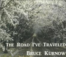 BRUCE KURNOW  - CD+DVD THE ROAD I'VE TRAVELED (2CD)