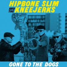 HIPBONE SLIM AND THE KNEE  - VINYL GONE TO THE DOGS [VINYL]
