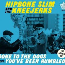 HIPBONE SLIM AND THE KNEE  - CD GONE TO THE DOGS ..