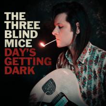 THREE BLIND MICE  - VINYL DAY'S GETTING DARK [VINYL]