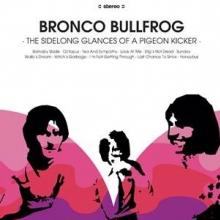 BRONCO BULLFROG  - VINYL SIDELONG GLANC..