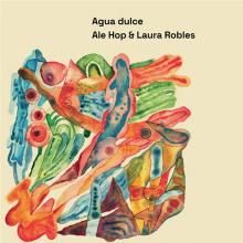 ALE HOP & LAURA ROBLES  - VINYL AGUA DULCE [VINYL]