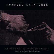 KORPSES KATATONIK  - VINYL SUBKLINIKAL LE..