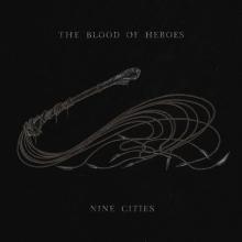 BLOOD OF HEROES  - 2xVINYL NINE CITIES [VINYL]