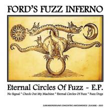 FORD'S FUZZ INFERNO  - SI ETERNAL CIRCLES OF FUZZ E.P. /7