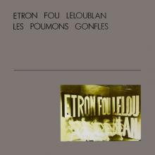 ETRON FOU LELOUBLAN  - VINYL LES POUMONS GONFLES [VINYL]
