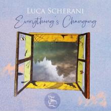 SCHERANI LUCA  - CD EVERYTHING'S CHANGING