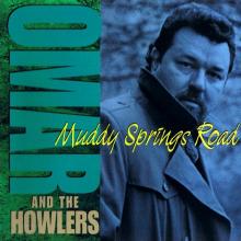 OMAR & THE HOWLERS  - CD MUDDY SPRINGS ROAD