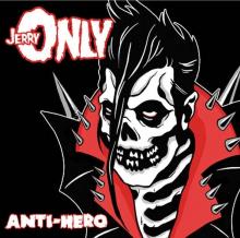 JERRY ONLY  - CD ANTI-HERO