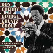 DON CHERRY & GEORGE GRUNT  - 2xVINYL MAGHREB CANT..