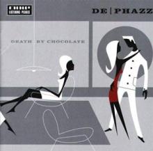 DE-PHAZZ  - CD DEATH BY CHOCOLATE