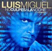 MIGUEL LUIS  - CD NO CULPES A LA NOCHE - CLUB REMIXES