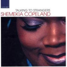 COPELAND SHEMEKIA  - CD TALKING TO STRANGERS