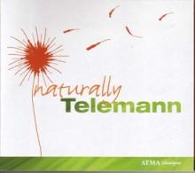 TELEMANN G.P.  - CD NATURALLY TELEMANN