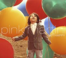 PINK MARTINI  - CD GET HAPPY