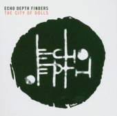 ECHO DEPTH FINDERS  - CD CITY OF DOLLS
