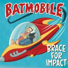 BATMOBILE  - VINYL BRACE FOR IMPACT [VINYL]