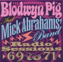BLODWYN PIG  - CD RADIO SESSIONS 69 TO 71