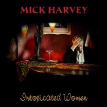 HARVEY MICK  - VINYL INTOXICATED WOMEN [VINYL]