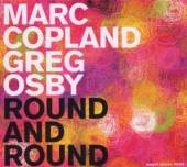 COPLAND MARC/GREG OSBY  - CD ROUND AND ROUND