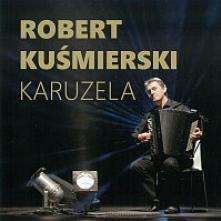 KUSMIERSKI ROBERT  - CD KARUZELA