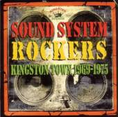 SOUND SYSTEM ROCKERS  - CD KINGSTON TOWN 1969-1975