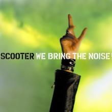 SCOOTER  - VINYL WE BRING THE NOISE [VINYL]