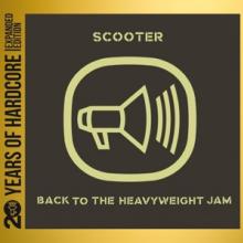 SCOOTER  - CD BACK TO THE HEAVYWEIGHT JAM