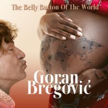 BREGOVIC GORAN  - CD BELLY BUTTON OF THE WORLD