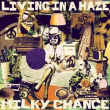 MILKY CHANCE  - CD LIVING IN A HAZE