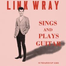 WRAY LINK  - VINYL SINGS AND PLAYS GUITAR [VINYL]