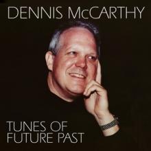 MCCARTHY DENNIS  - CD TUNES OF FUTURE PAST