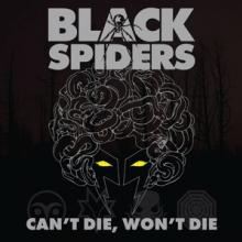 BLACK SPIDERS  - CD CAN'T DIE, WON'T DIE