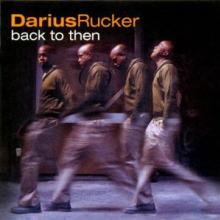 RUCKER DARIUS  - CD BACK TO THEN